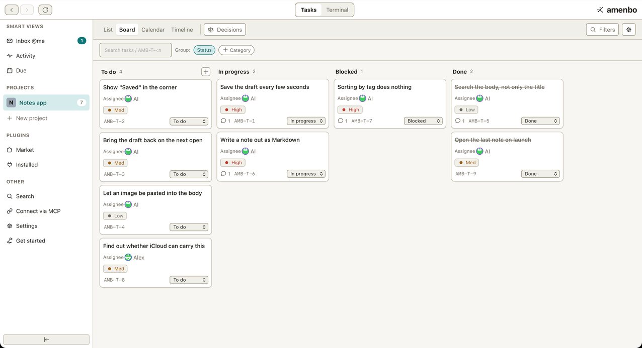You survey it — board, timeline, dependency graph. The AI drives; you watch over it.